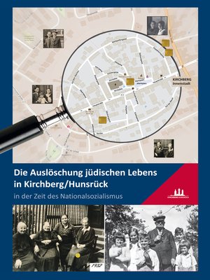 cover image of Die Auslöschung jüdischen Lebens in Kirchberg/Hunsrück in der Zeit des Nationalsozialismus
